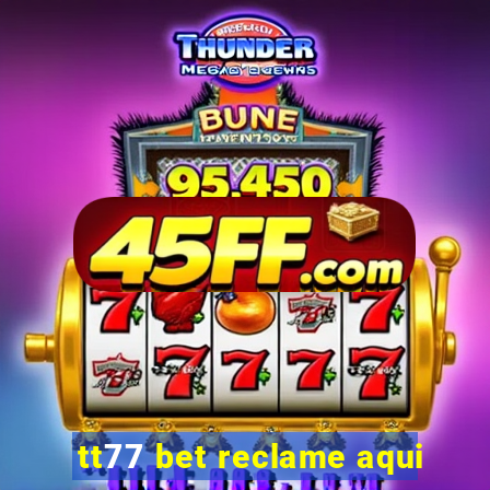 tt77 bet reclame aqui